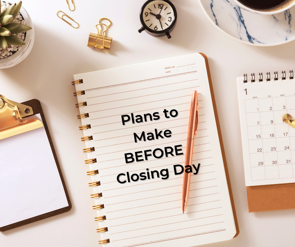  Plans to Make before Closing Day